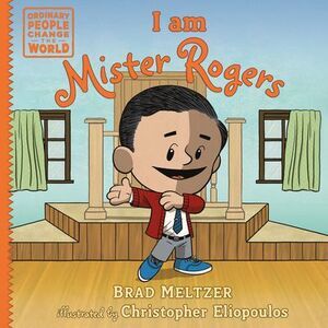 I Am Mister Rogers -- Brad Meltzer